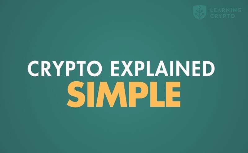 Crypto Explained Simple: A Beginner’s Guide to Understanding Cryptocurrency